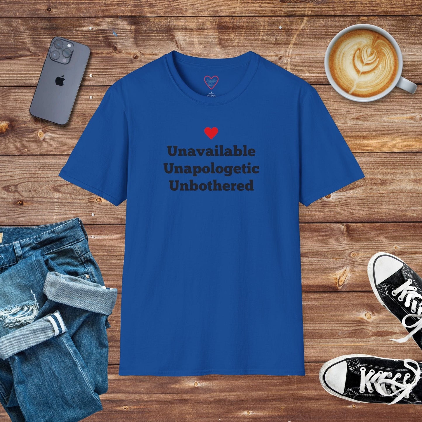 Unavailable, Unapologetic, Unbothered T-shirt