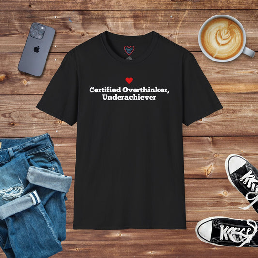 Certified Overthinker, Underachiever T-shirt