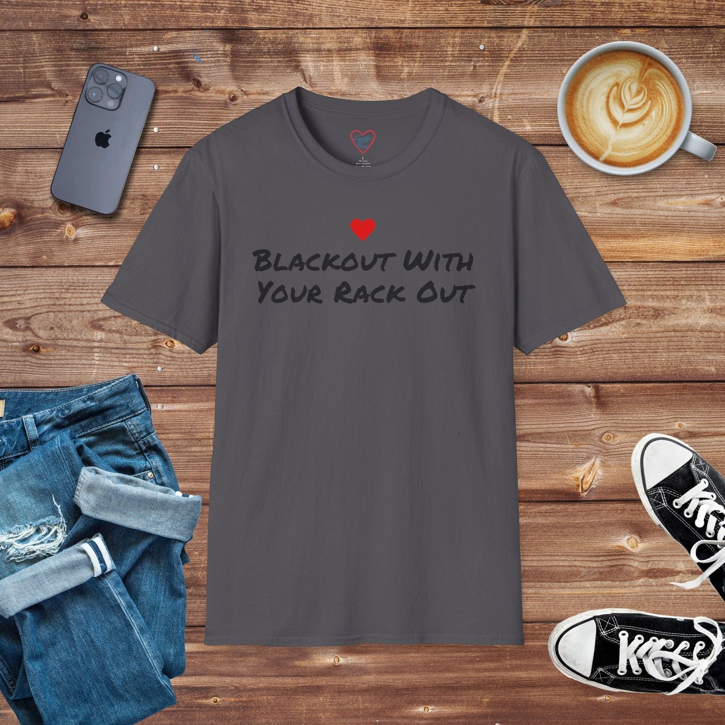 Blackout With Your Rack out T-shirt