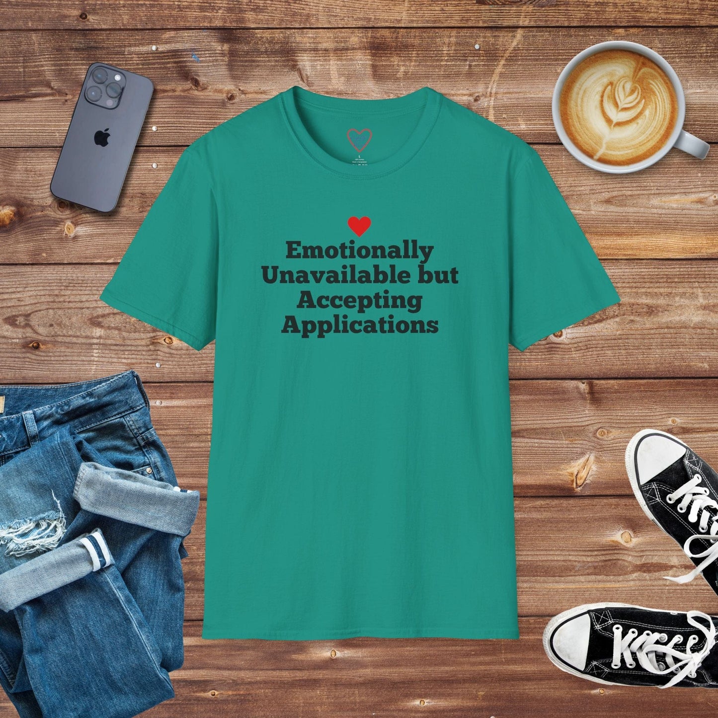 Emotionally Unavailable but Accepting Applications T-shirt