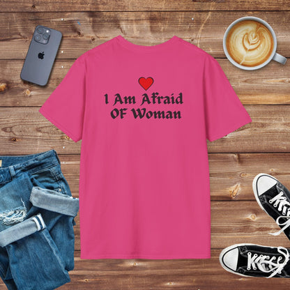 I Am Afraid of Woman T-shirt on Back