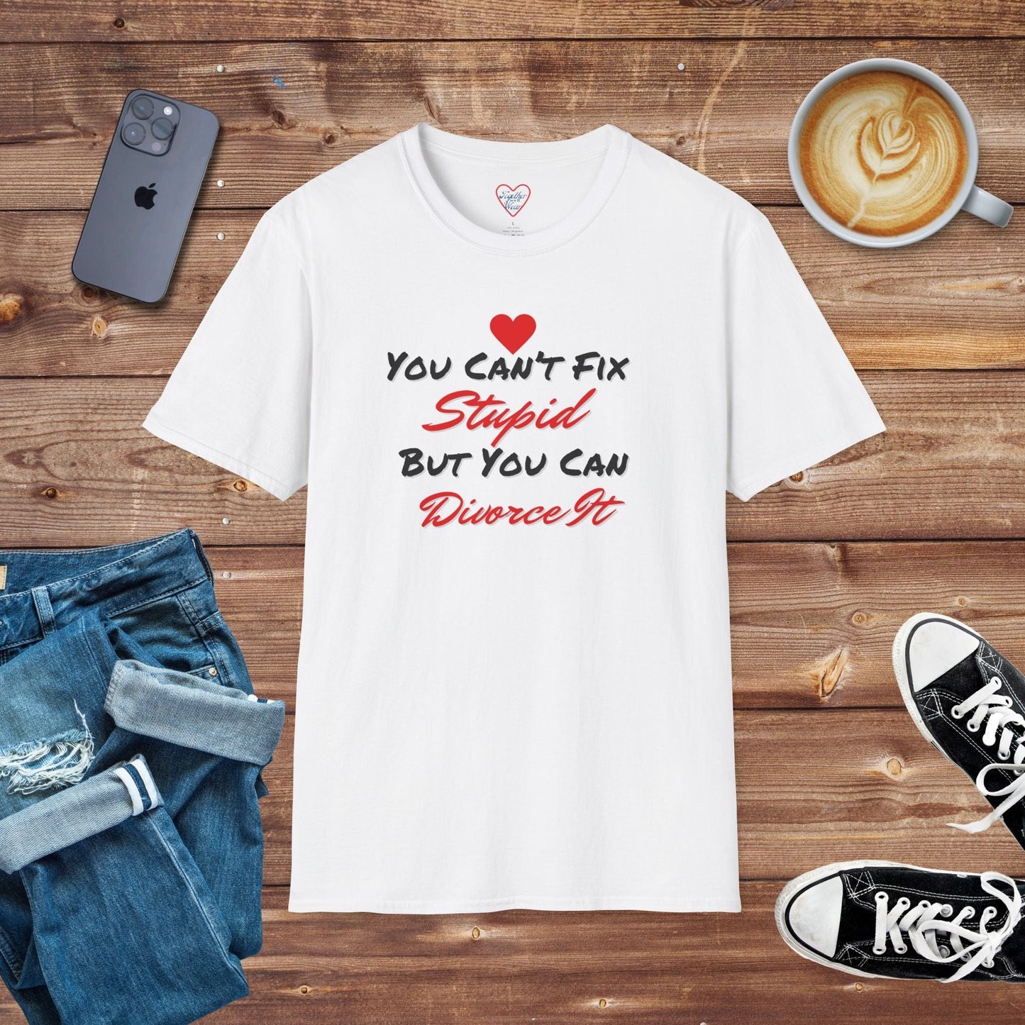 Can't fix stupid but you can divorce it T-shirt