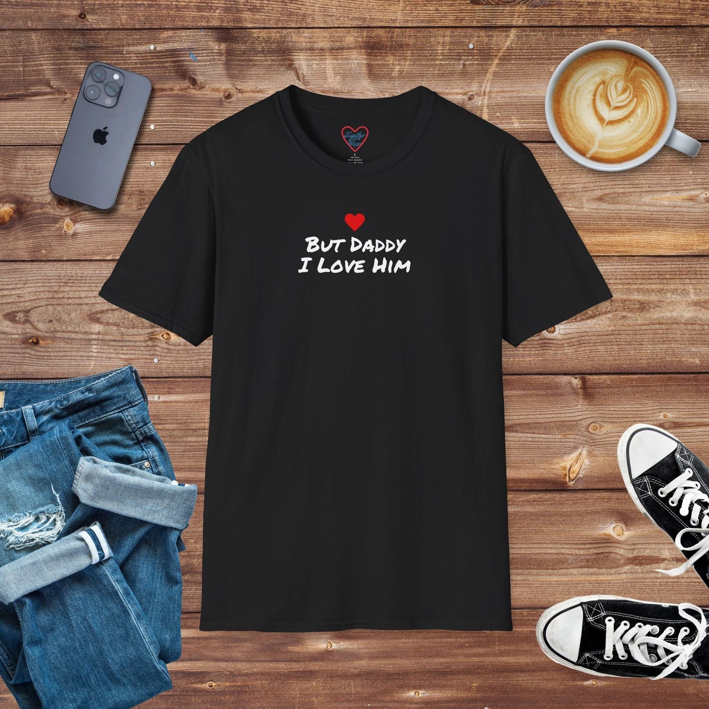 But Daddy I Love Him T-shirt