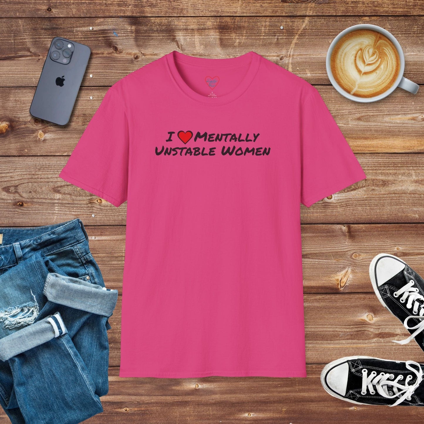 I Love Mentally Unstable Women T-shirt