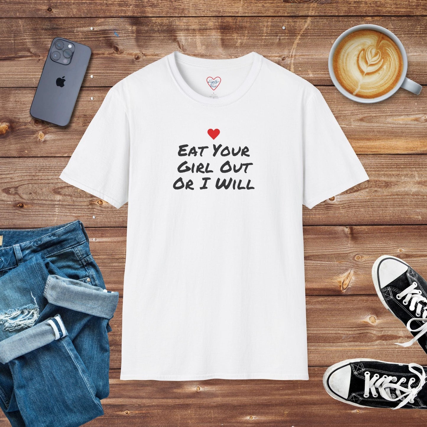 Eat Your Girl Out or I Will T-shirt