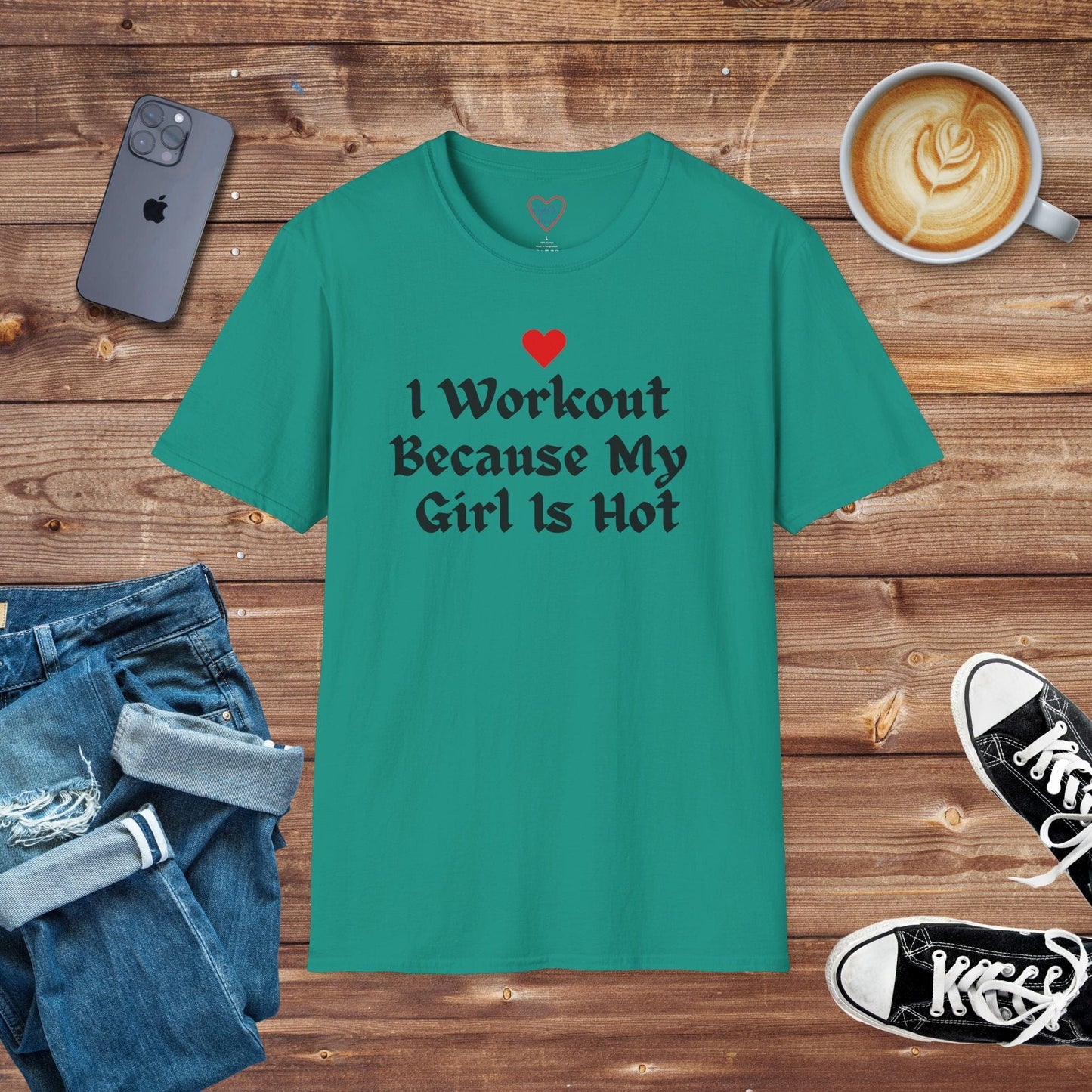 I Workout Because My Girl Is Hot T-shirt