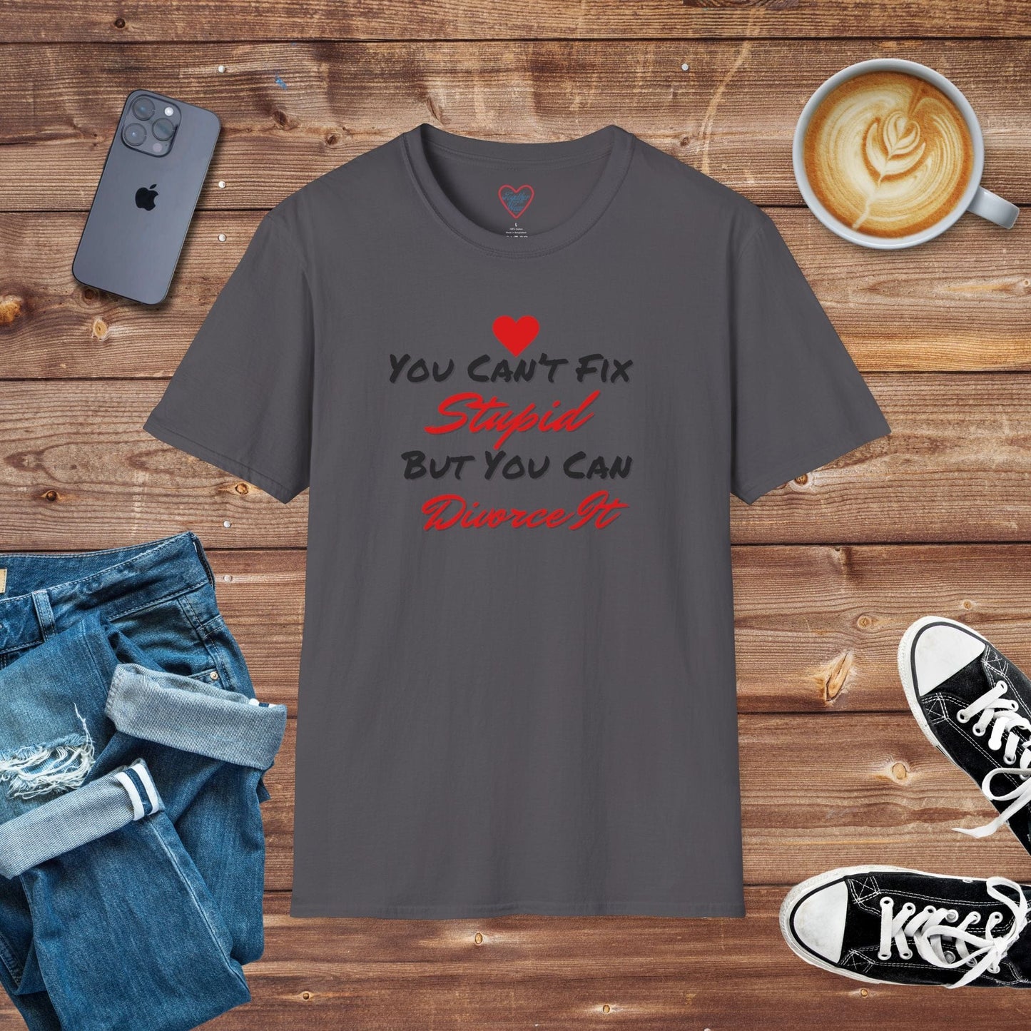 Can't fix stupid but you can divorce it T-shirt