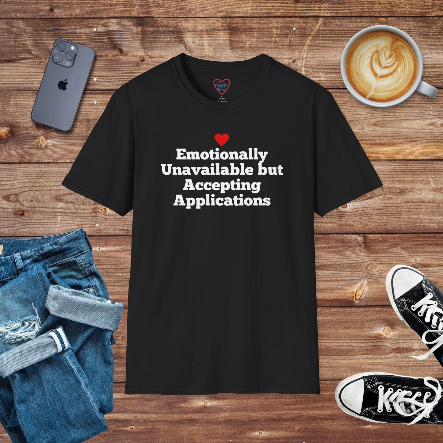 Emotionally Unavailable but Accepting Applications T-shirt