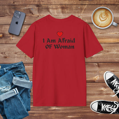 I Am Afraid of Woman T-shirt on Back