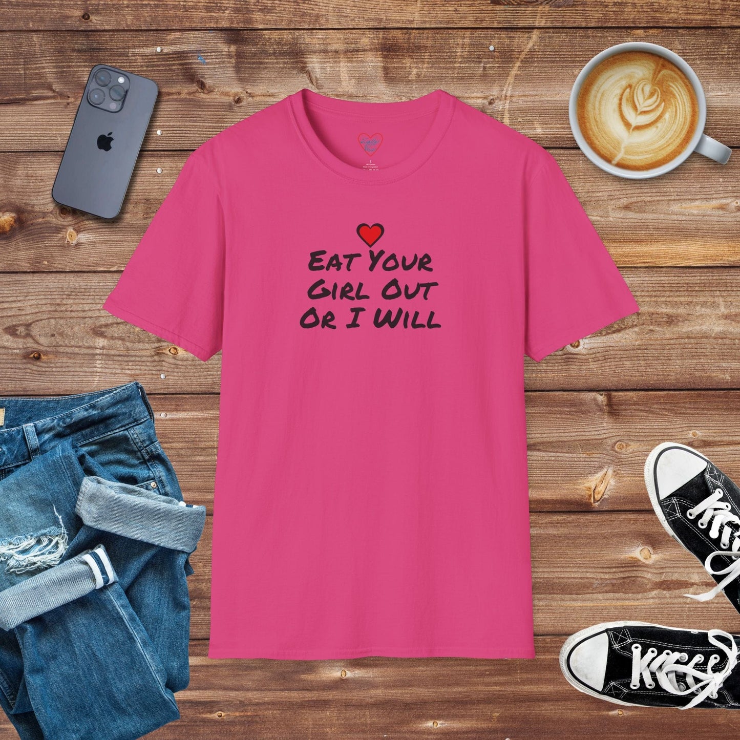 Eat Your Girl Out or I Will T-shirt